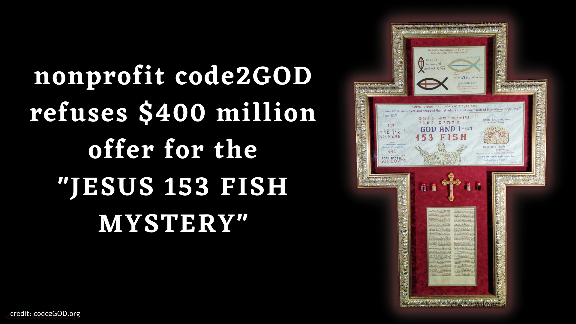 nonprofit code2GOD refuses $400 million offer for the "JESUS 153 FISH MYSTERY"